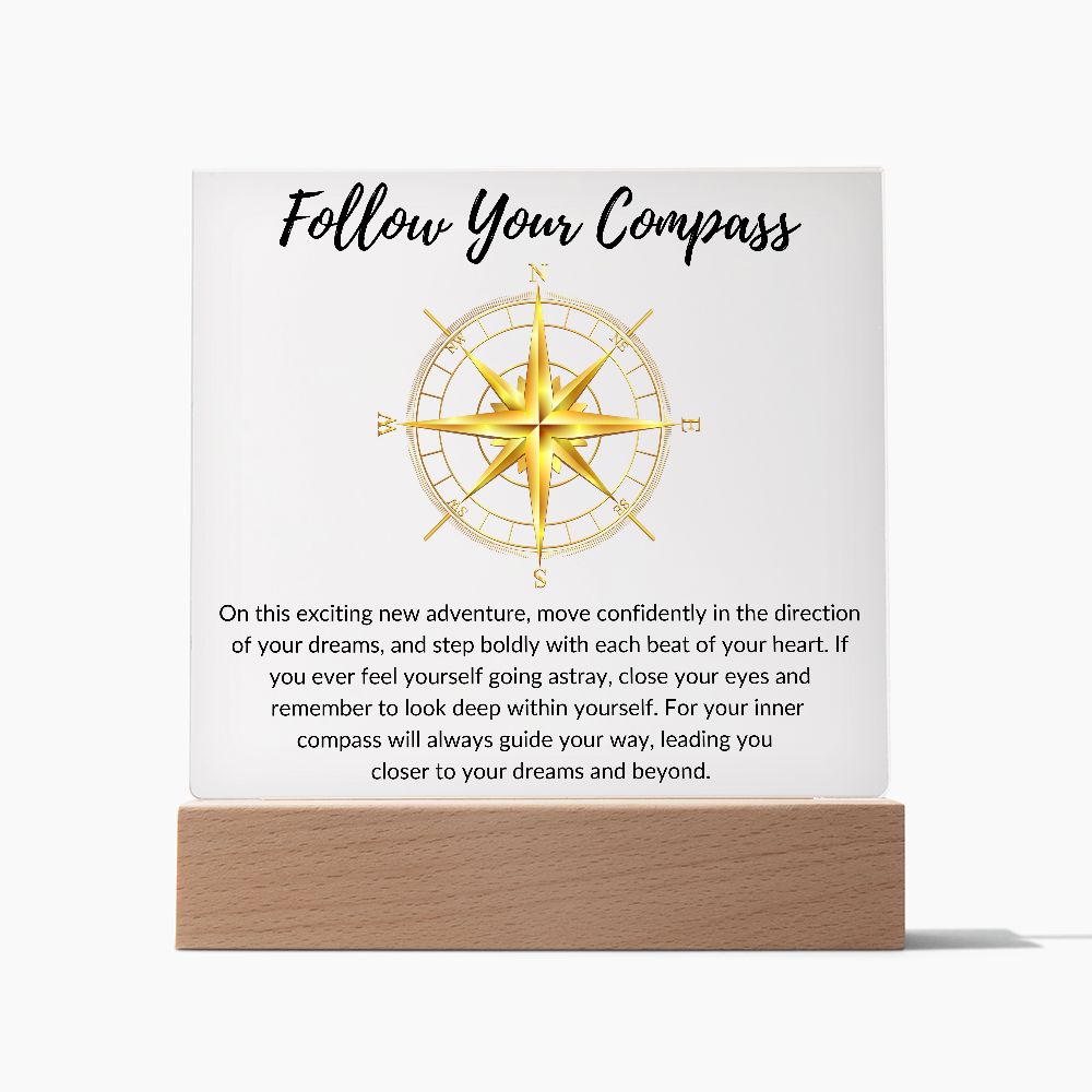 Follow Your Compass | Acrylic Plaque (with LED OPTION)