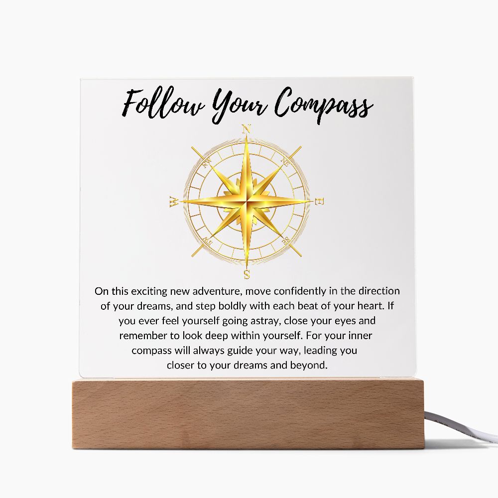 Follow Your Compass | Acrylic Plaque (with LED OPTION)
