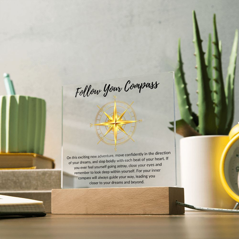 Follow Your Compass | Acrylic Plaque (with LED OPTION)