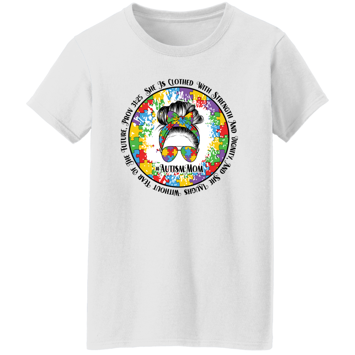 Autism Mom Prov 31:25 T-Shirt