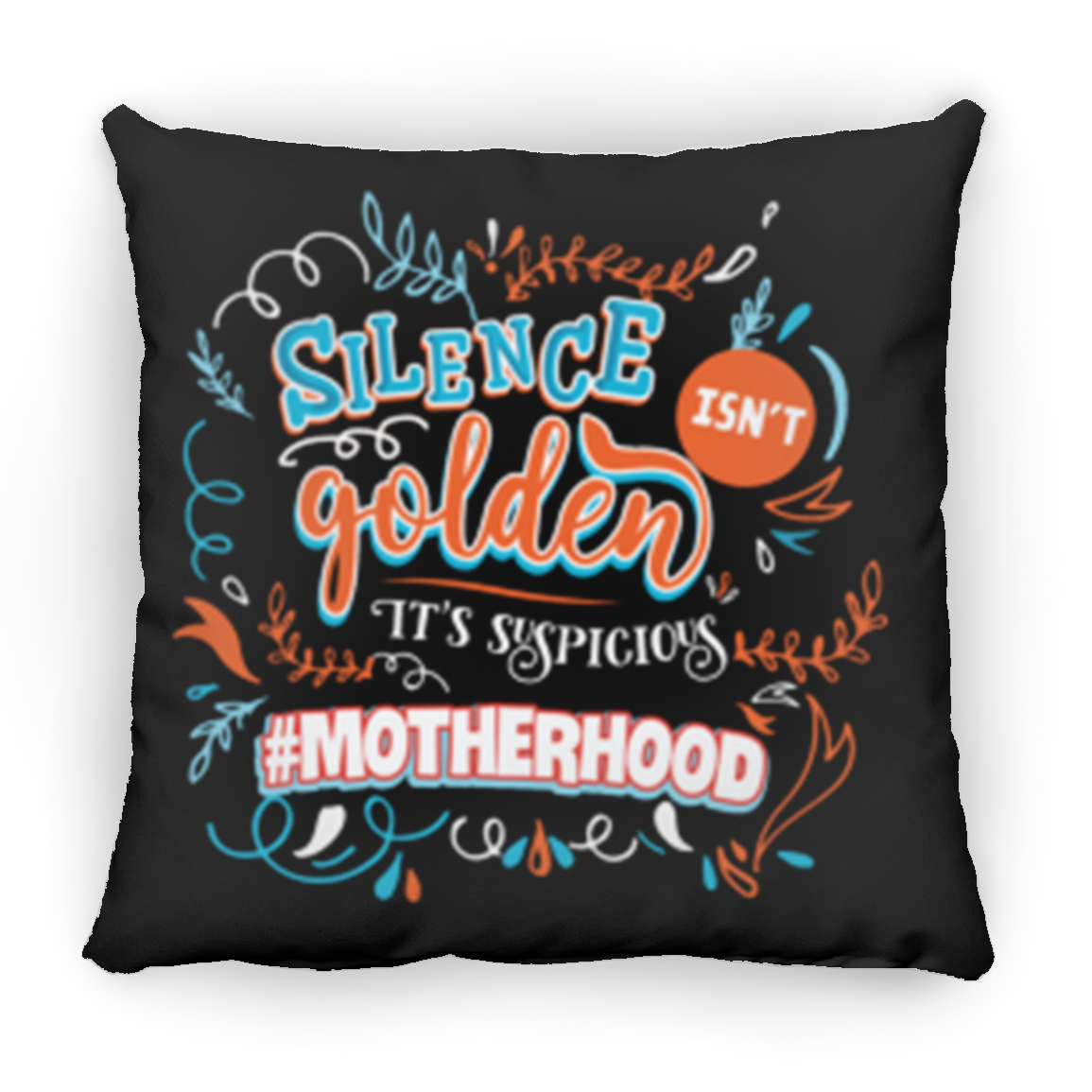 Silence Isn't Golden Pillow