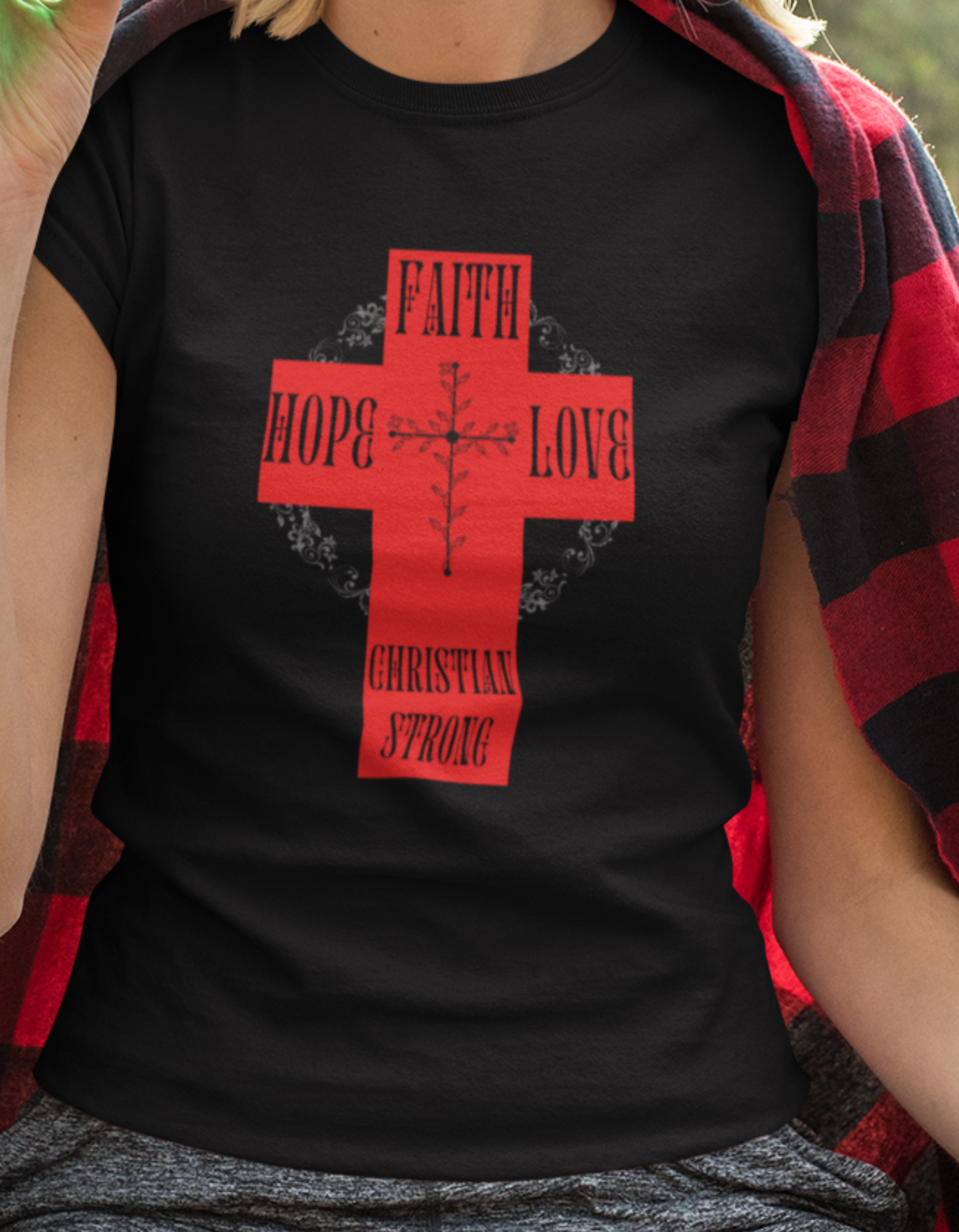 Faith Hope Love Christian Strong T-Shirt