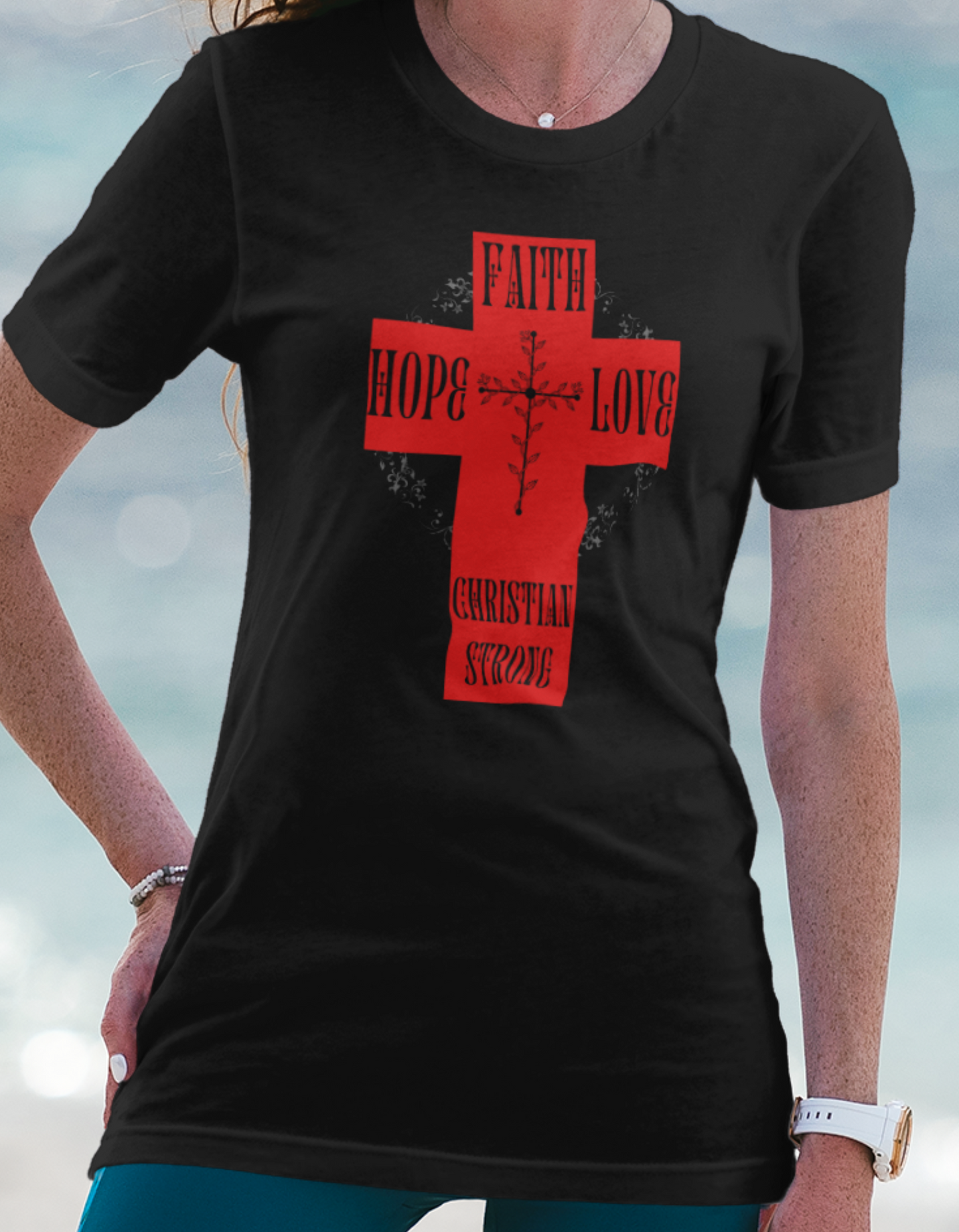 Faith Hope Love Christian Strong T-Shirt