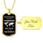 You are the World | Dog Tag with Chain (Custom Engraving Optional)