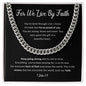 For We Live By Faith | Born of God (BLK) | Cuban Link Chain