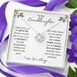 To My Granddaughter | I Didn't Give You The Gift of Life | Love Knot Necklace