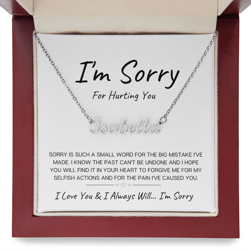 I'm Sorry For Hurting You | I Made a Big Mistake | (Personalized) Name Necklace