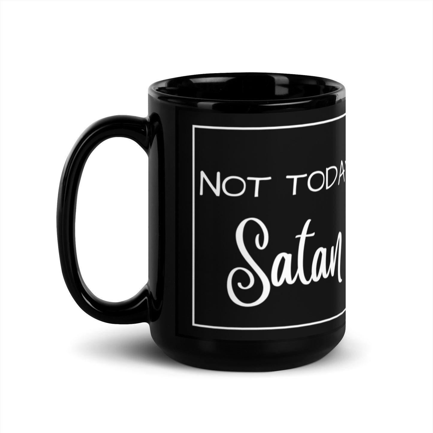 Not Today Satan | Black Glossy Mug
