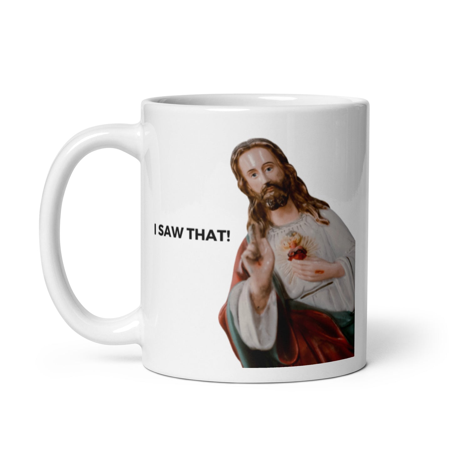 Jesus I Saw That | White glossy mug