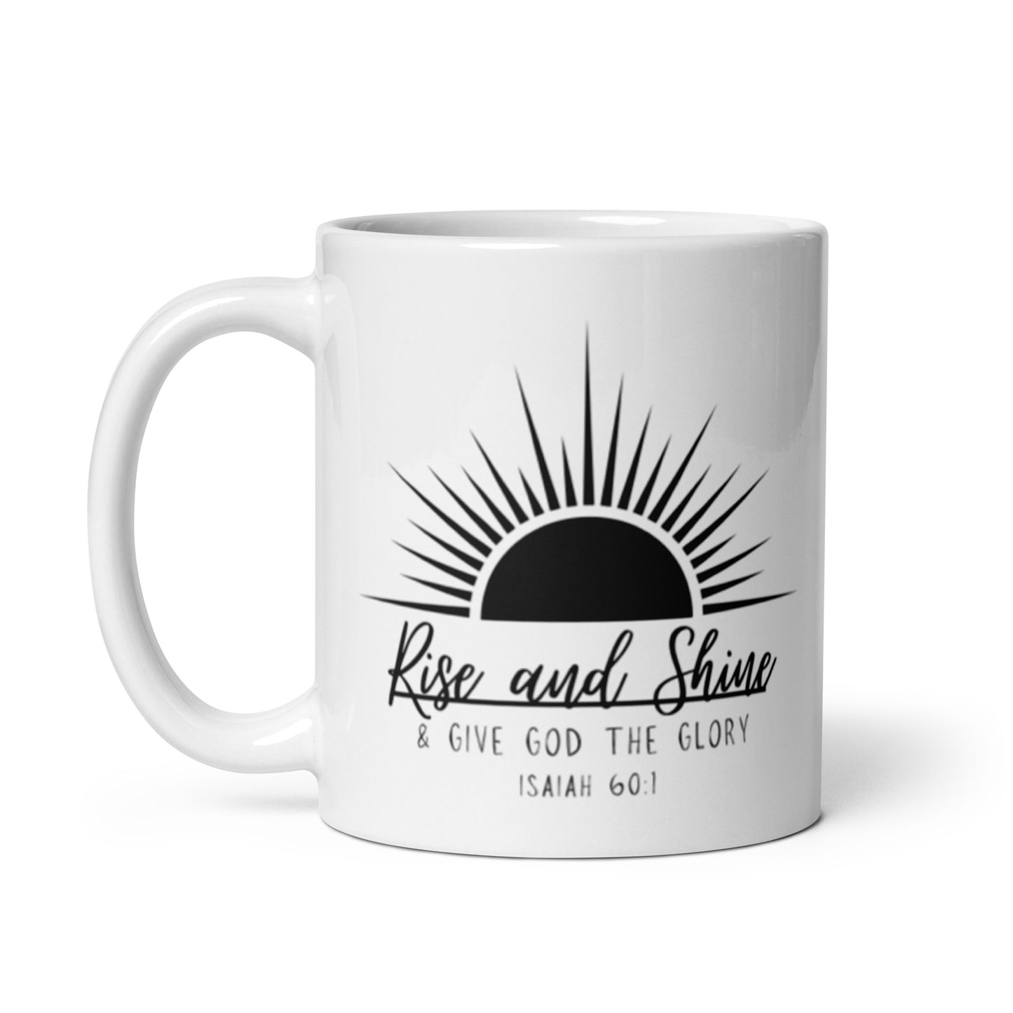Rise & Shine & Give God the Glory | White glossy mug
