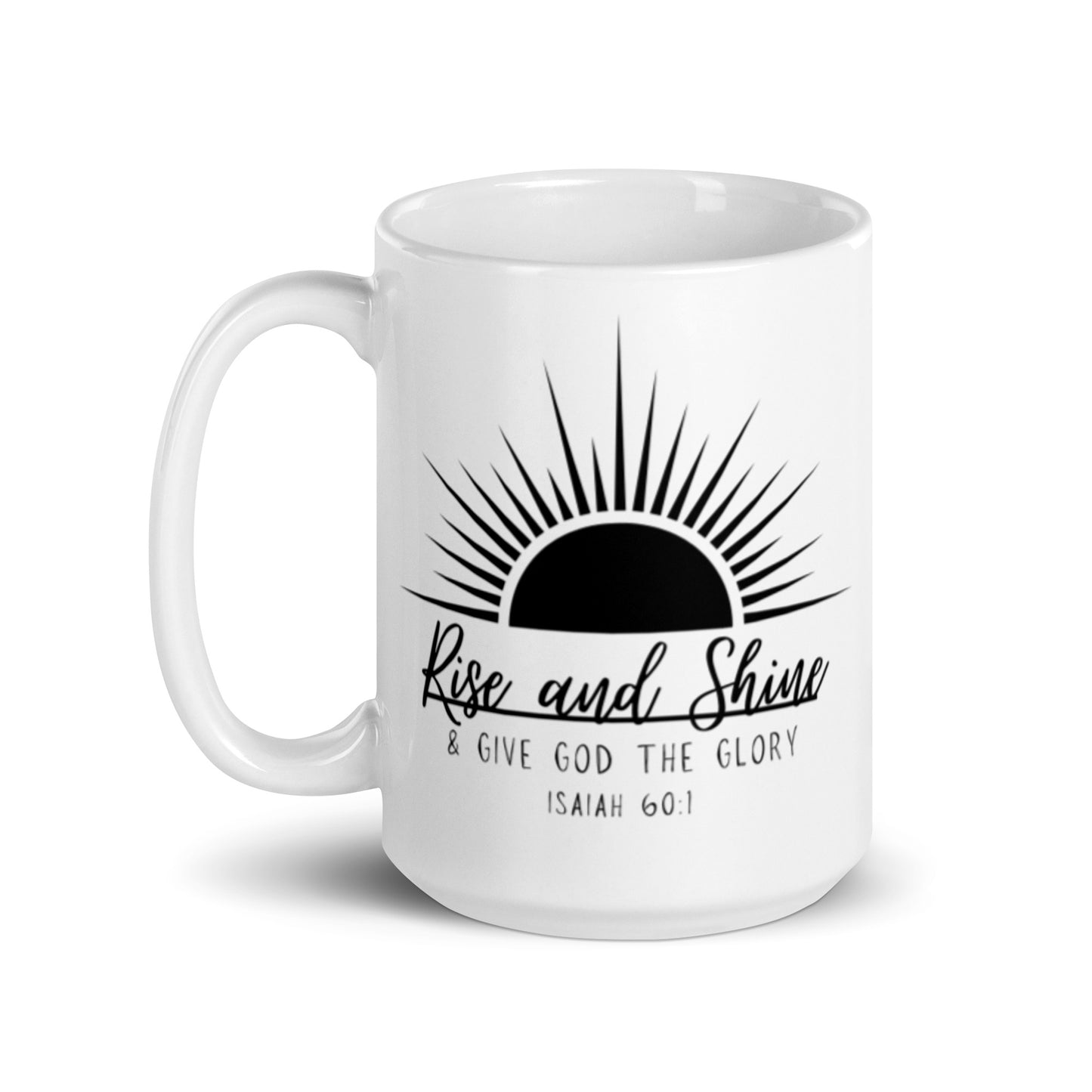 Rise & Shine & Give God the Glory | White glossy mug