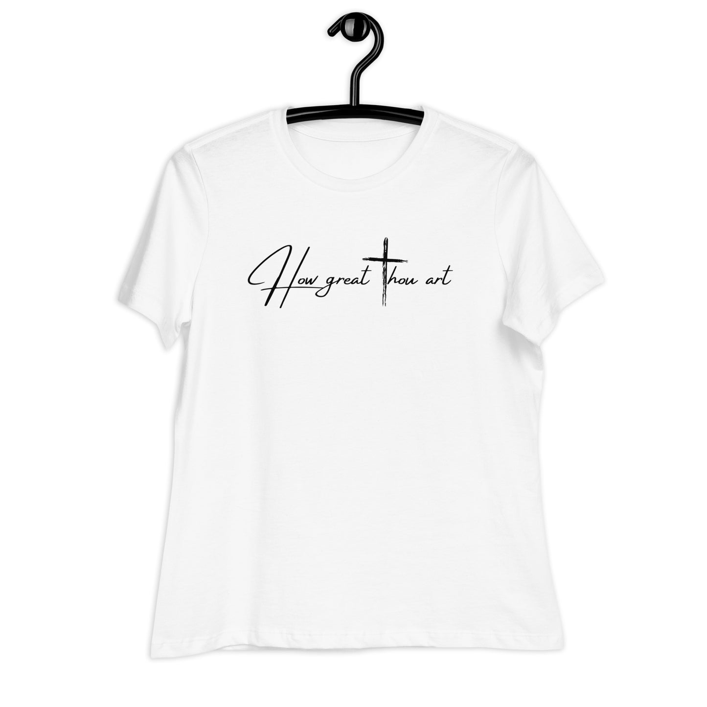 How Great Thou Art Women's Relaxed T-Shirt