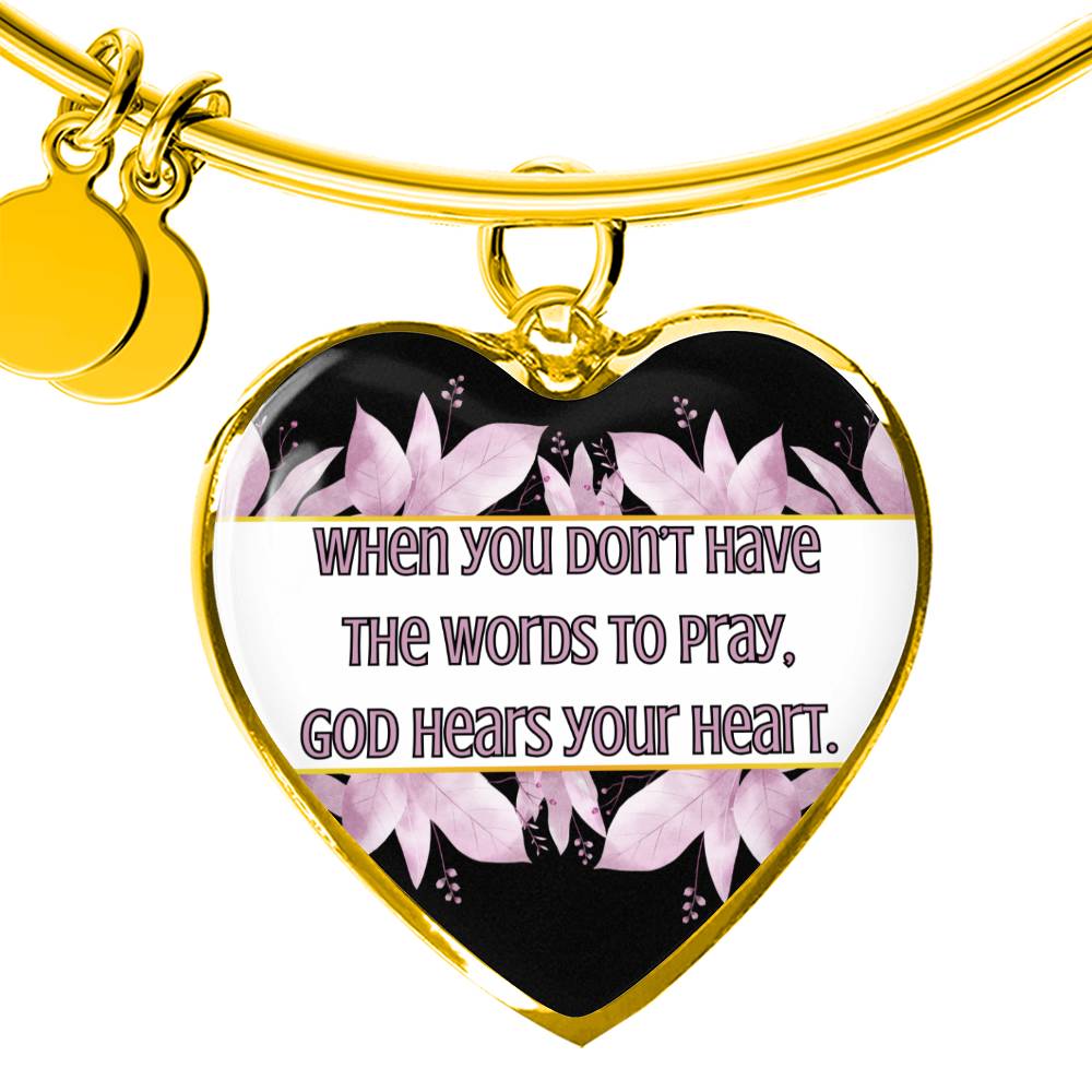 God Hears Your Heart- Bangle Bracelet