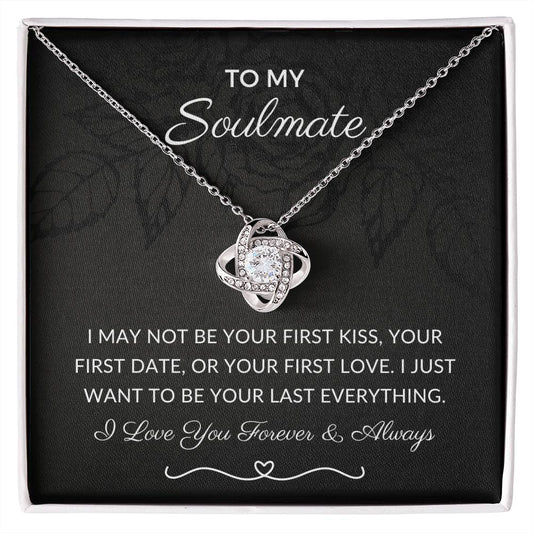 To My Soulmate | Last Everything | Love Knot Necklace