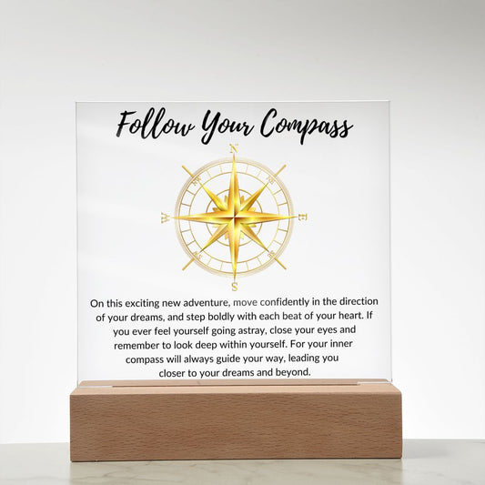Follow Your Compass | Acrylic Plaque (with LED OPTION)