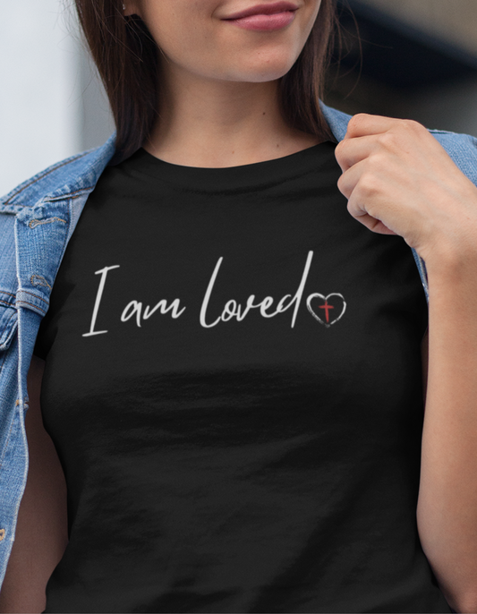 I am Loved Women's T- Shirt