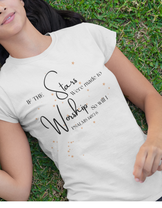 If The Stars Were Made to Worship Women's T-Shirt