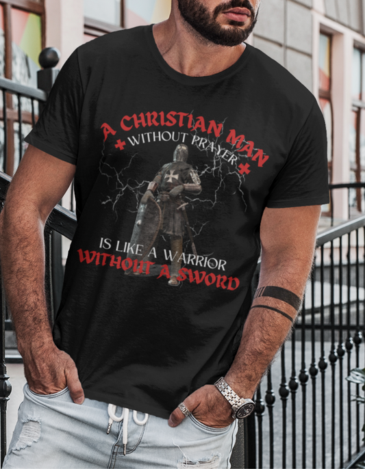 A Christian Man Without Prayer is Like a Warrior Without a Sword