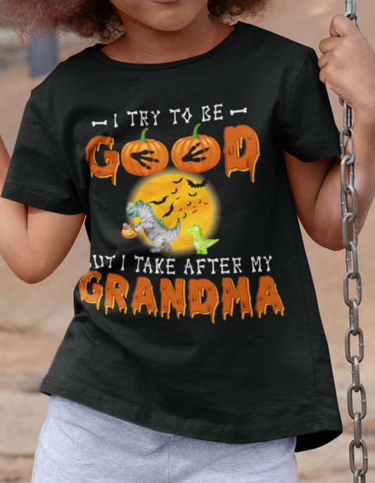 I Try to be Good Grandma Toddler T-Shirt