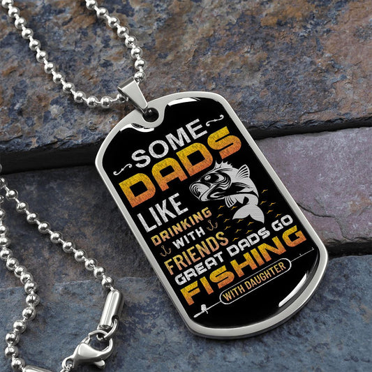 Dad from Daughter | Great Dads go Fishing | Dog Tag with Chain (Custom Engraving Optional)