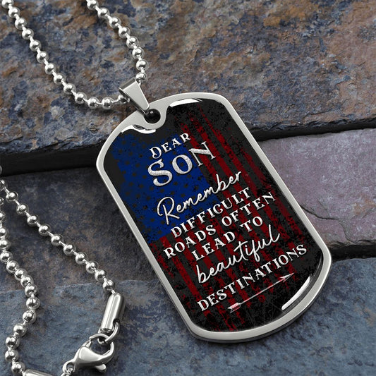 Dear Son | Difficult Roads | Dog Tag with Chain (Custom Engraving Optional)