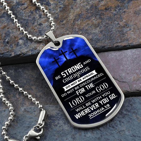 Be Strong & Courageous | Dog Tag with Chain (Custom Engraving Optional)