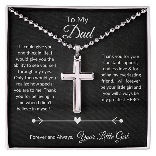 To My Dad If I Could Give You One Thing In Life Cross Necklace