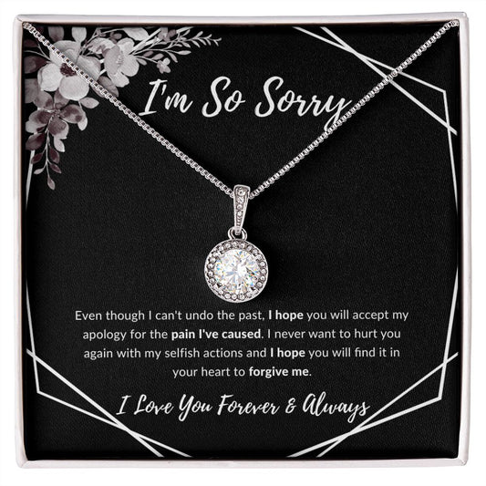I'm So Sorry | I Hope You Will Accept My Apology | Eternal Hope Necklace