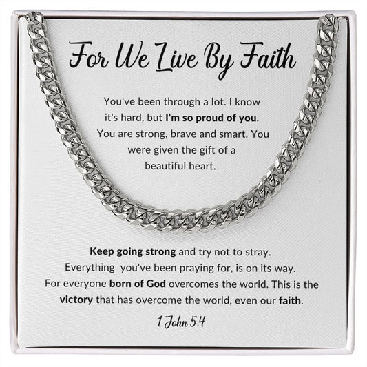 For We Live By Faith | Born of God (White) | Cuban Link Chain
