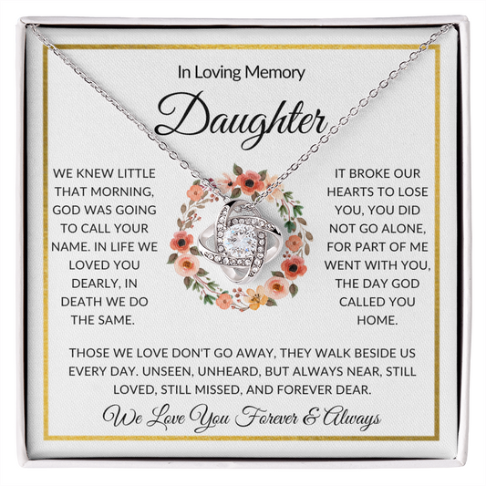 In Loving Memory Daughter | You Did Not Go Alone | Love Knot Necklace