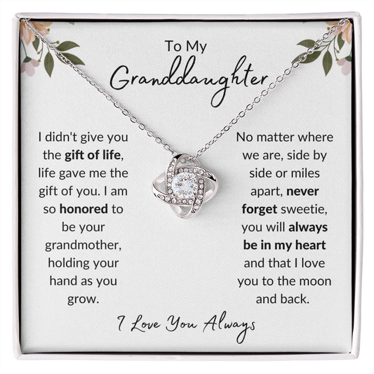 To My Granddaughter | I Didn't Give You The Gift of Life | Love Knot Necklace