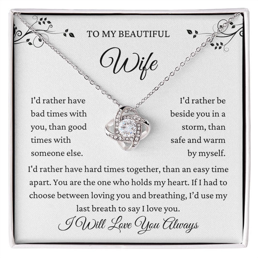 To My Beautiful Wife | I'd Rather | Love Knot Necklace