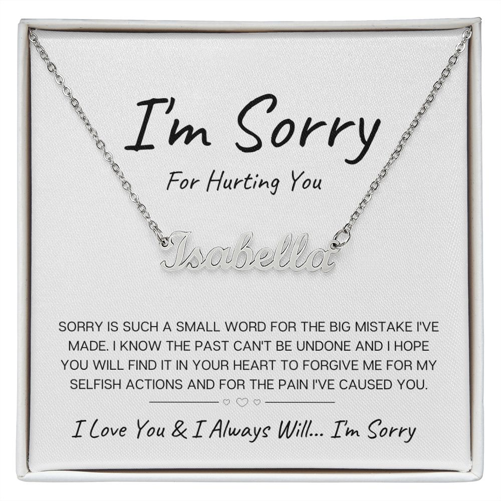 I'm Sorry For Hurting You | I Made a Big Mistake | (Personalized) Name Necklace