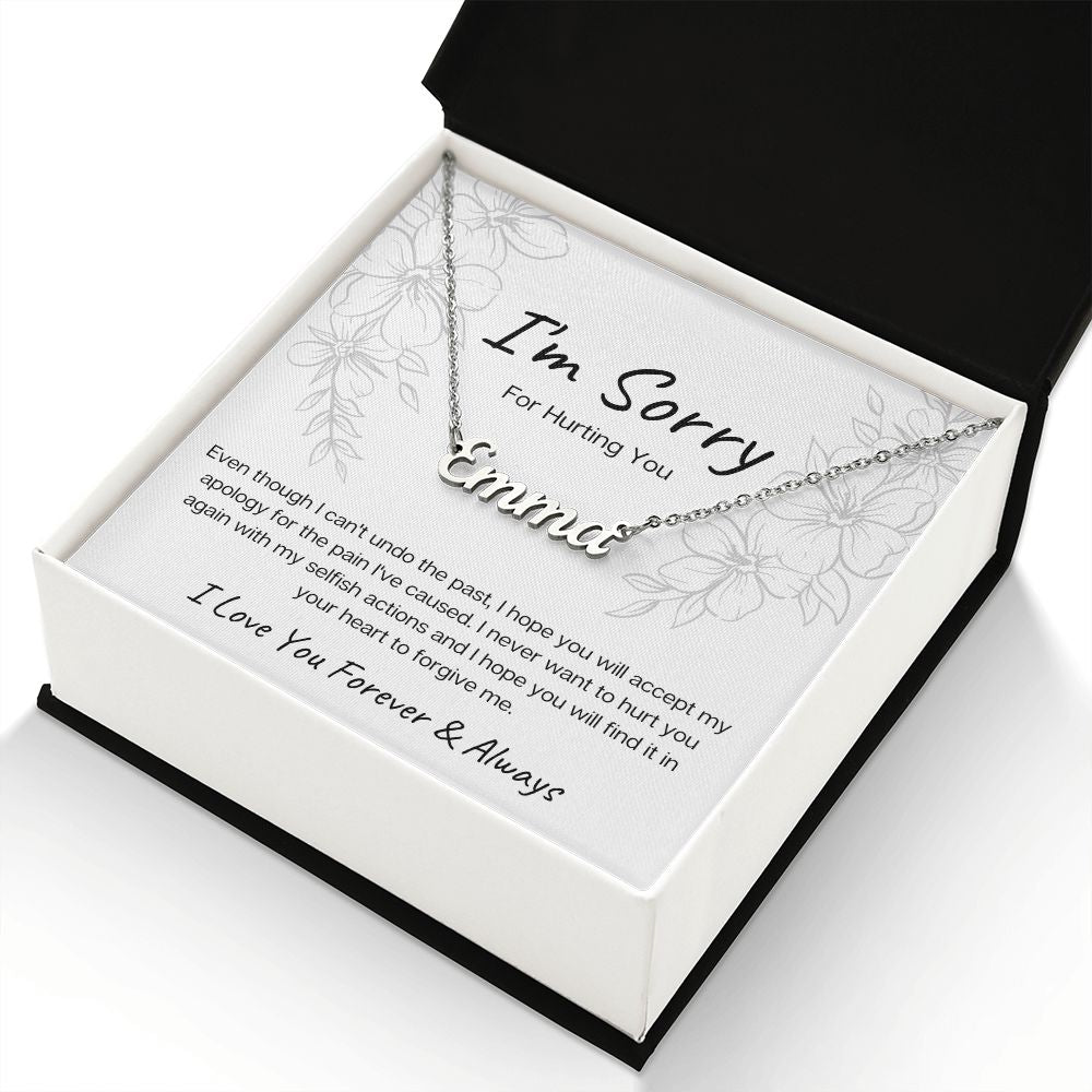 I'm Sorry for Hurting You | (Personalized) Name Necklace