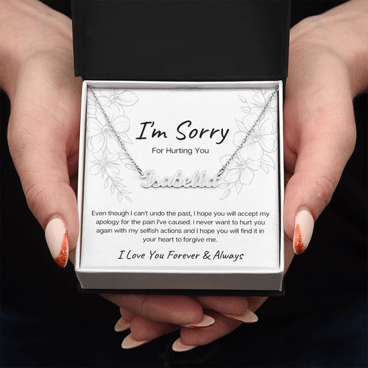 I'm Sorry for Hurting You | (Personalized) Name Necklace