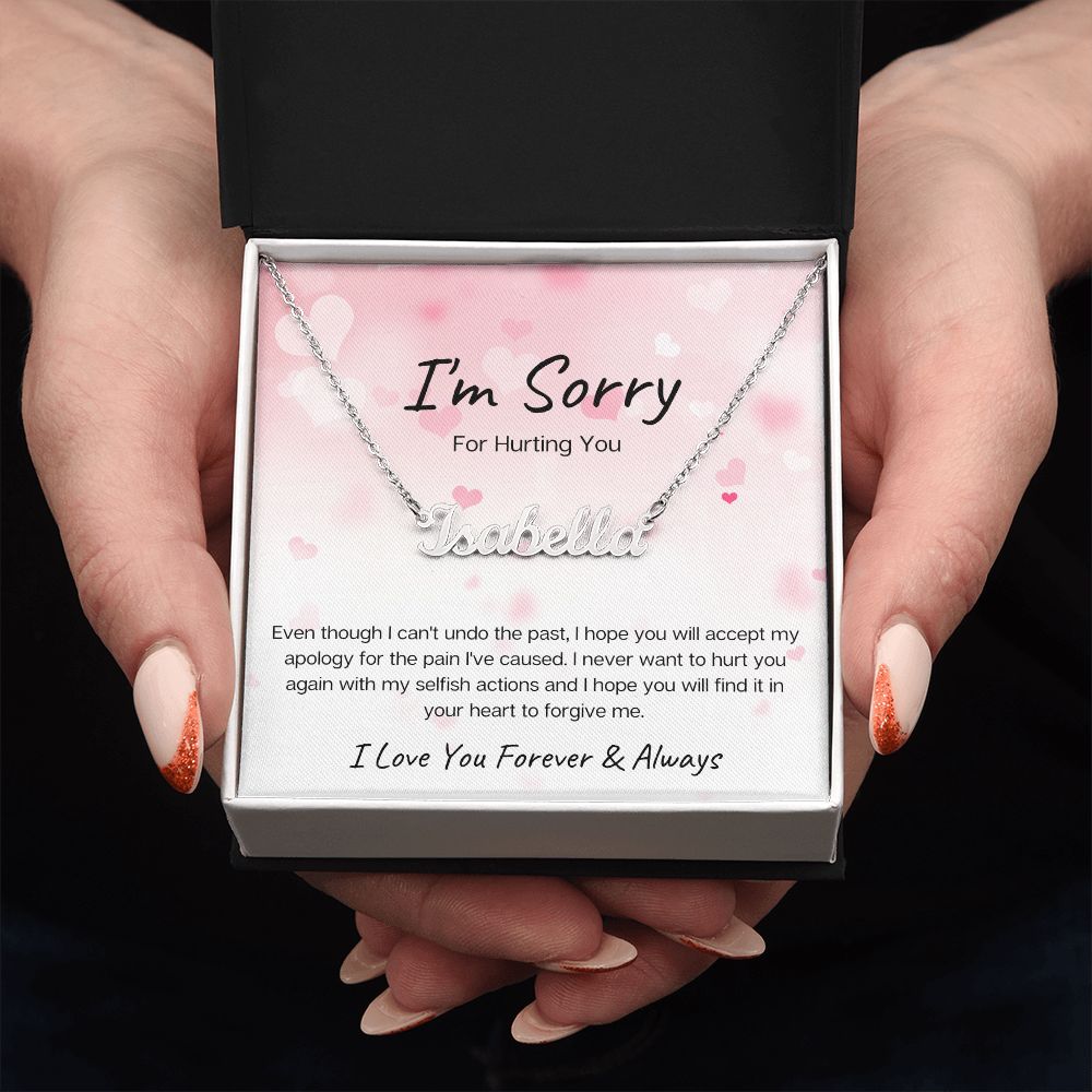 I'm Sorry | Never Want to Hurt You (Pink) | Personalized Name Necklace