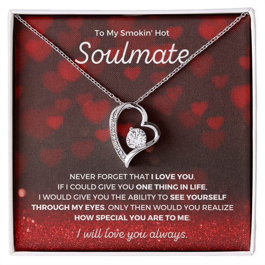 To My Smokin' Hot Soulmate | Never Forget | Forever Love Necklace