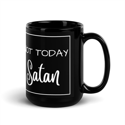 Not Today Satan | Black Glossy Mug