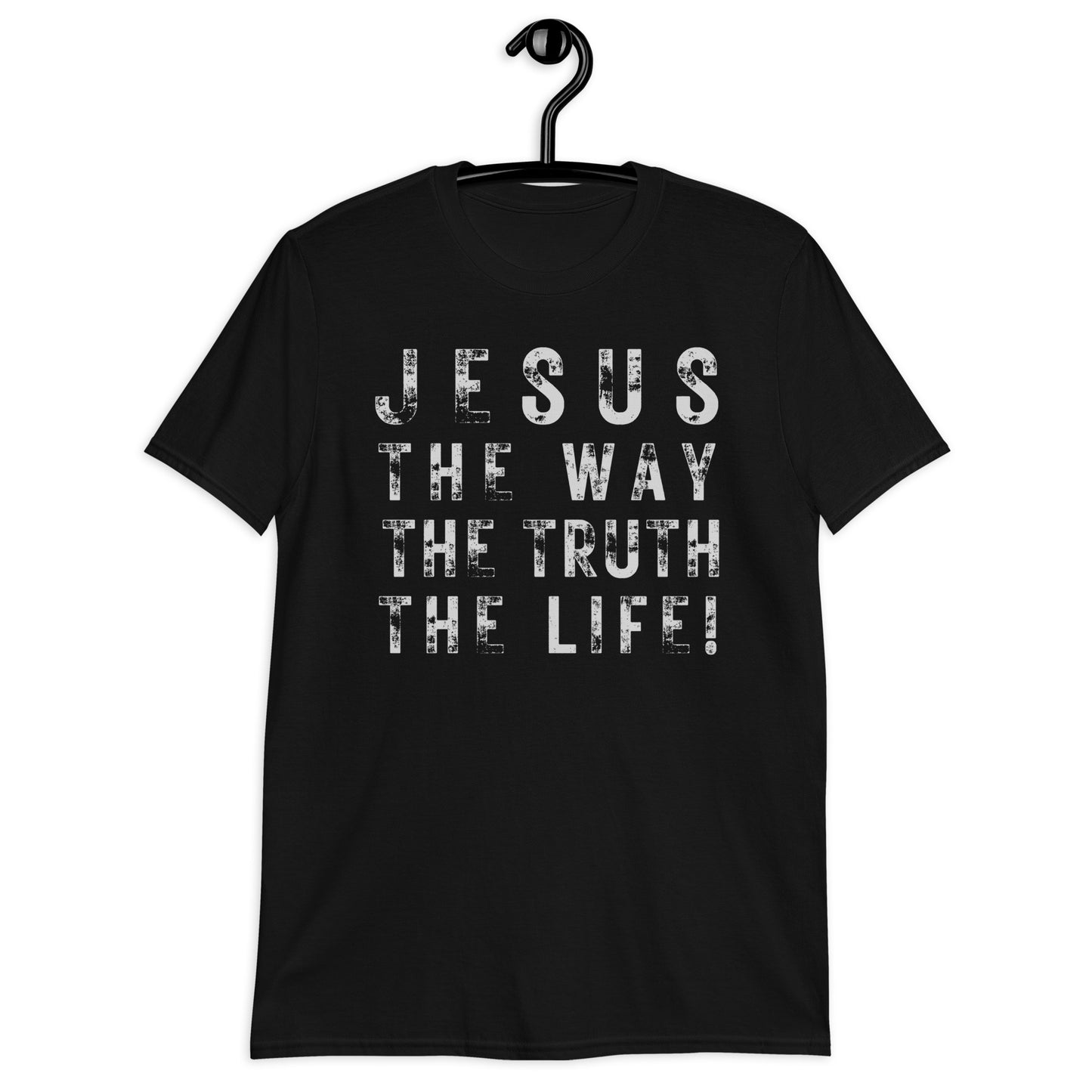 JESUS The Way The Truth The Life! T-Shirt