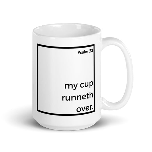 My Cup Runneth Over | White glossy mug