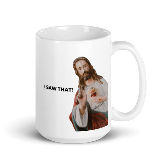 Jesus I Saw That | White glossy mug