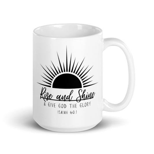 Rise & Shine & Give God the Glory | White glossy mug